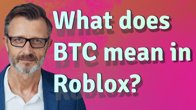 what-does-btc-mean-in-roblox-exploring-the-world-of-roblox-currency